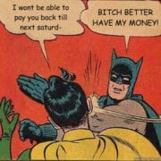 Bitch Better Have My Money