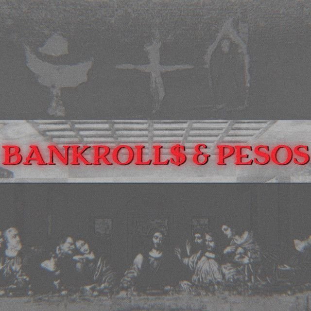 BANKROLL$ & PESOS