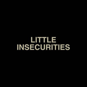 Little Insecurities