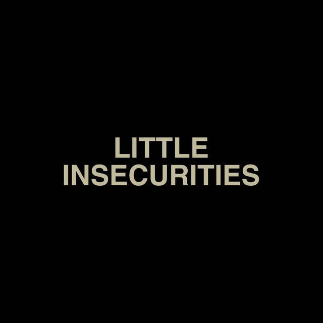 Little Insecurities