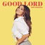 GOOD LORD cover