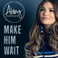 Make Him Wait cover