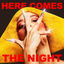 Here Comes The Night cover