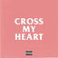 Cross my Heart cover