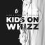 Kids on Whizz cover