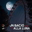 Un Bacio alla Luna cover