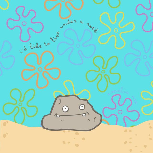 i'd like to live under a rock