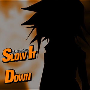 Slow It Down - A Cappella