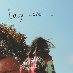 Easy, Love.