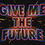 Give Me The Future cover