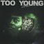 TOO YOUNG cover