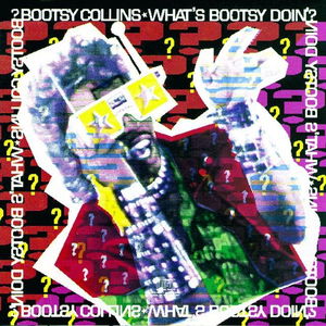 Party on Plastic (What&#039;s Bootsy Doin&#039;?)