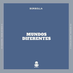 Mundos Diferentes (E13 Sessions Desde Estudio 13)