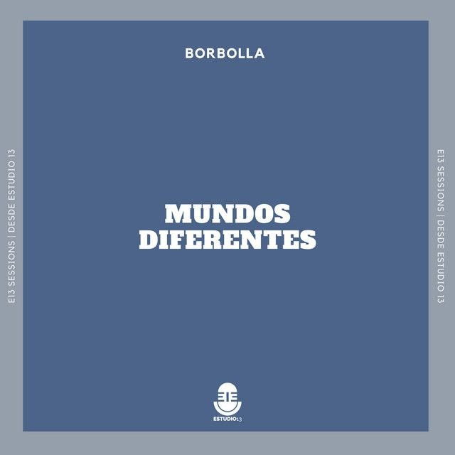 Mundos Diferentes (E13 Sessions Desde Estudio 13)