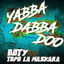 Yabba Dabba Doo cover