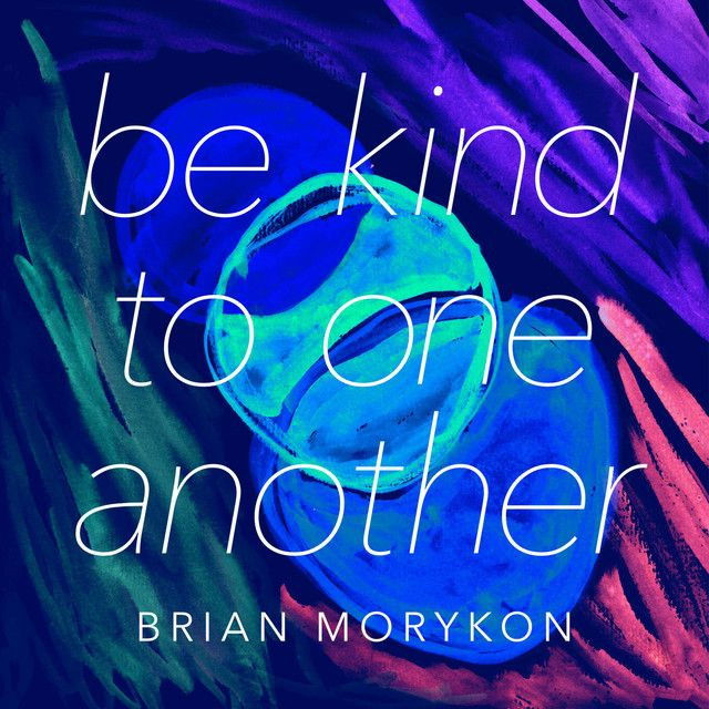 Be Kind to One Another