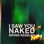 I Saw You Naked cover