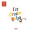 Ice Cream Baby cover