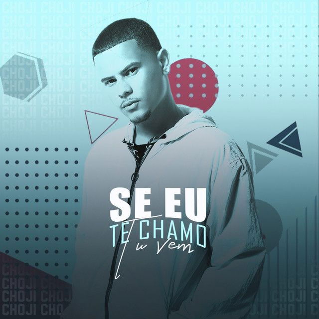 Se Eu Te Chamo, Tu Vem