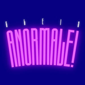 ANORMALE!