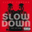 Slow Down cover