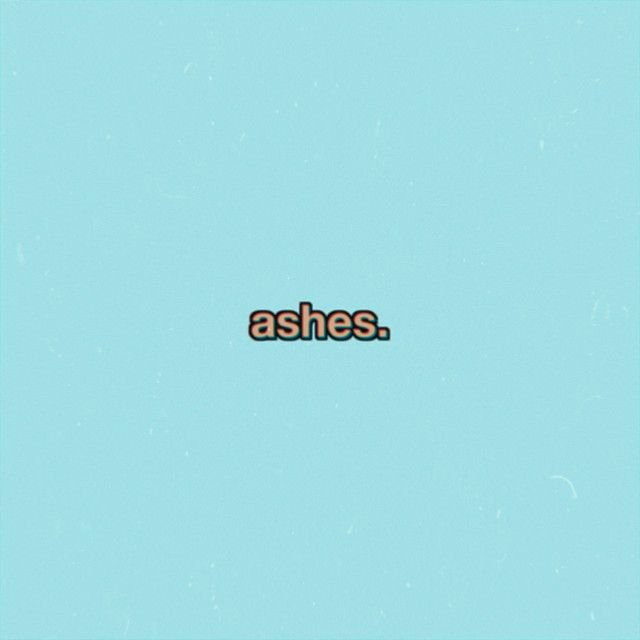 Ashes.