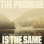 The Promise Is The Same cover