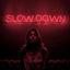 Slow Down cover