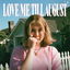 Love Me Till August cover