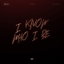 I Know Who I Be cover