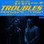 Troubles cover