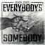 Everybody's Somebody cover