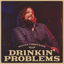 Drinkin' Problems cover