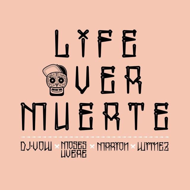 Life Over Muerte