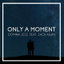 Only a Moment cover