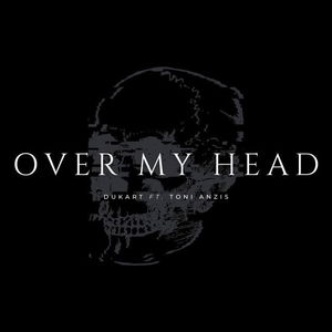 OVER MY HEAD