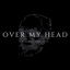 OVER MY HEAD cover