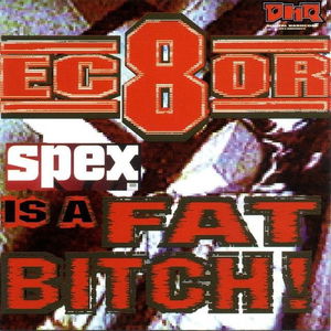 Spex Is a Fat Bitch