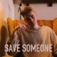 Save Someone cover