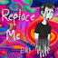 Replace Me cover