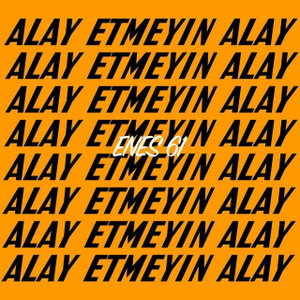 Alay Etmeyin Alay