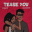 Tease you cover