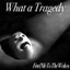 What a Tragedy cover