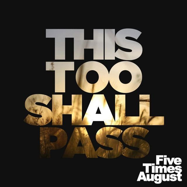 This Too Shall Pass