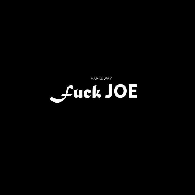 Fuck JOE