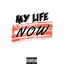 My Life Now cover