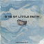 O Ye of Little Faith cover