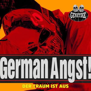 GERMAN ANGST! (DER TRAUM IST AUS)