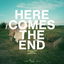 Here Comes The End cover