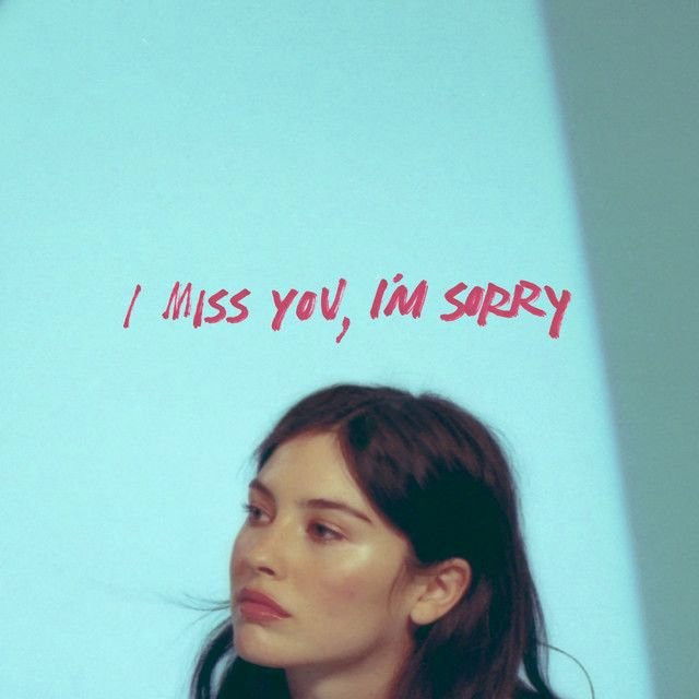 I miss you, I’m sorry